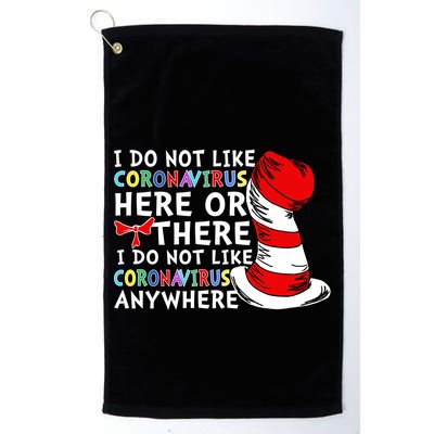 I Do Not Like Corona-Virus Here or There Do Not Like Anywhere Golf Towel