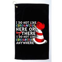 I Do Not Like Corona-Virus Here or There Do Not Like Anywhere Golf Towel
