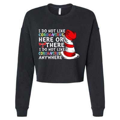 I Do Not Like Corona-Virus Here or There Do Not Like Anywhere Cropped Pullover Crew