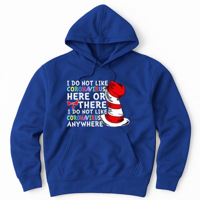 I Do Not Like Corona-Virus Here or There Do Not Like Anywhere Hoodie