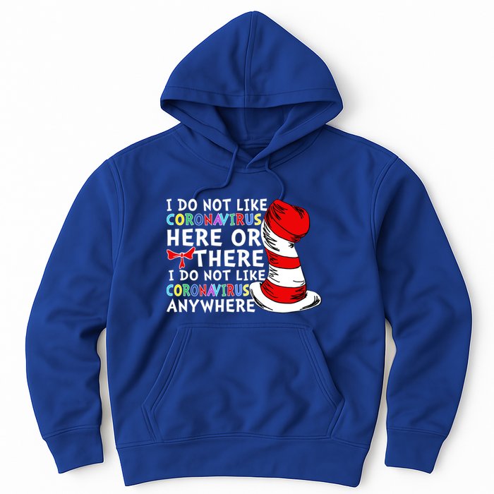 I Do Not Like Corona-Virus Here or There Do Not Like Anywhere Hoodie