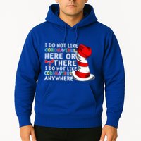 I Do Not Like Corona-Virus Here or There Do Not Like Anywhere Hoodie