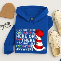 I Do Not Like Corona-Virus Here or There Do Not Like Anywhere Hoodie