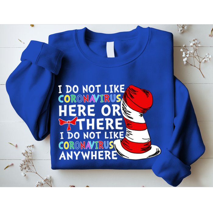I Do Not Like Corona-Virus Here or There Do Not Like Anywhere Sweatshirt