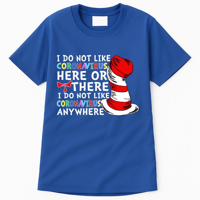 I Do Not Like Corona-Virus Here or There Do Not Like Anywhere Tall T-Shirt