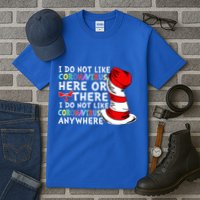 I Do Not Like Corona-Virus Here or There Do Not Like Anywhere Tall T-Shirt