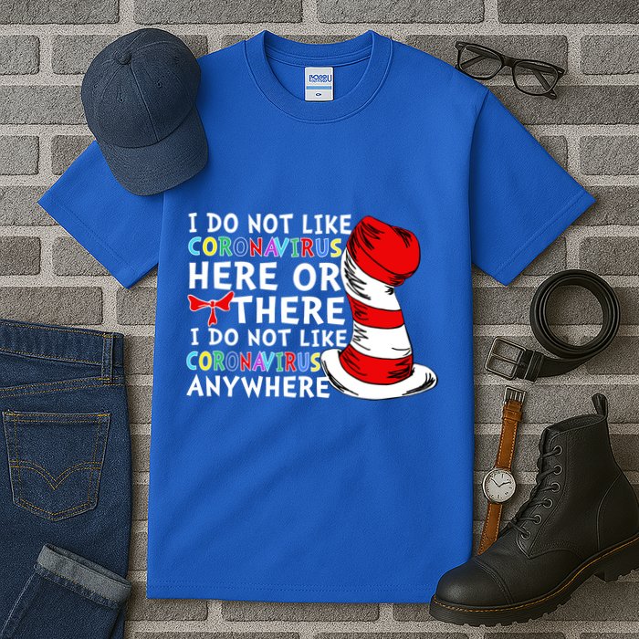 I Do Not Like Corona-Virus Here or There Do Not Like Anywhere Tall T-Shirt