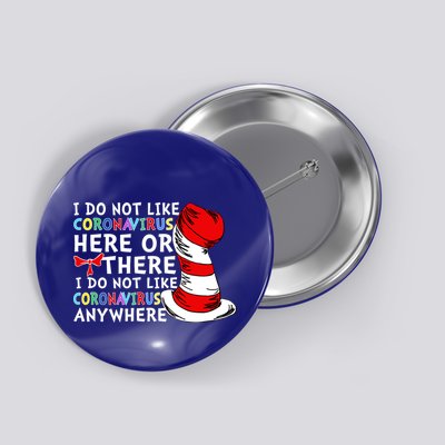 I Do Not Like Corona-Virus Here or There Do Not Like Anywhere Button