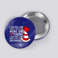 I Do Not Like Corona-Virus Here or There Do Not Like Anywhere Button