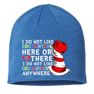 I Do Not Like Corona-Virus Here or There Do Not Like Anywhere Sustainable Beanie