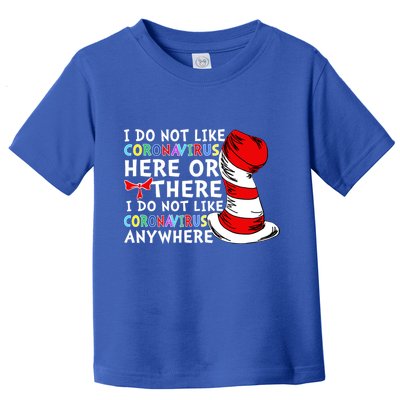 I Do Not Like Corona-Virus Here or There Do Not Like Anywhere Toddler T-Shirt