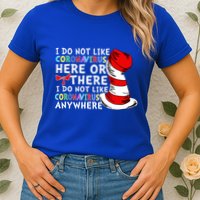I Do Not Like Corona-Virus Here or There Do Not Like Anywhere Womens T-Shirt