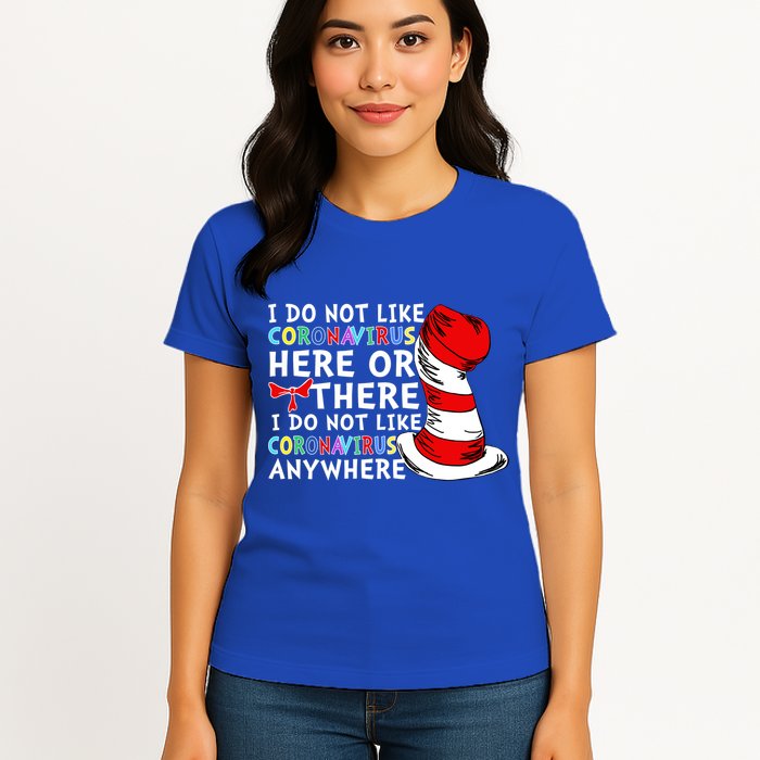 I Do Not Like Corona-Virus Here or There Do Not Like Anywhere Womens T-Shirt