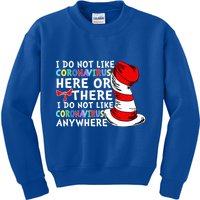 I Do Not Like Corona-Virus Here or There Do Not Like Anywhere Kids Sweatshirt