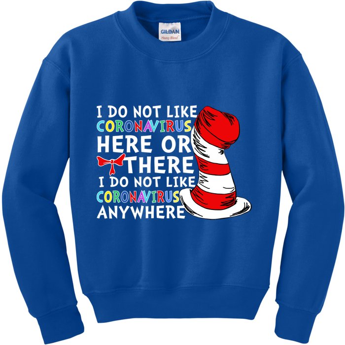 I Do Not Like Corona-Virus Here or There Do Not Like Anywhere Kids Sweatshirt