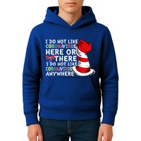 I Do Not Like Corona-Virus Here or There Do Not Like Anywhere Kids Hoodie