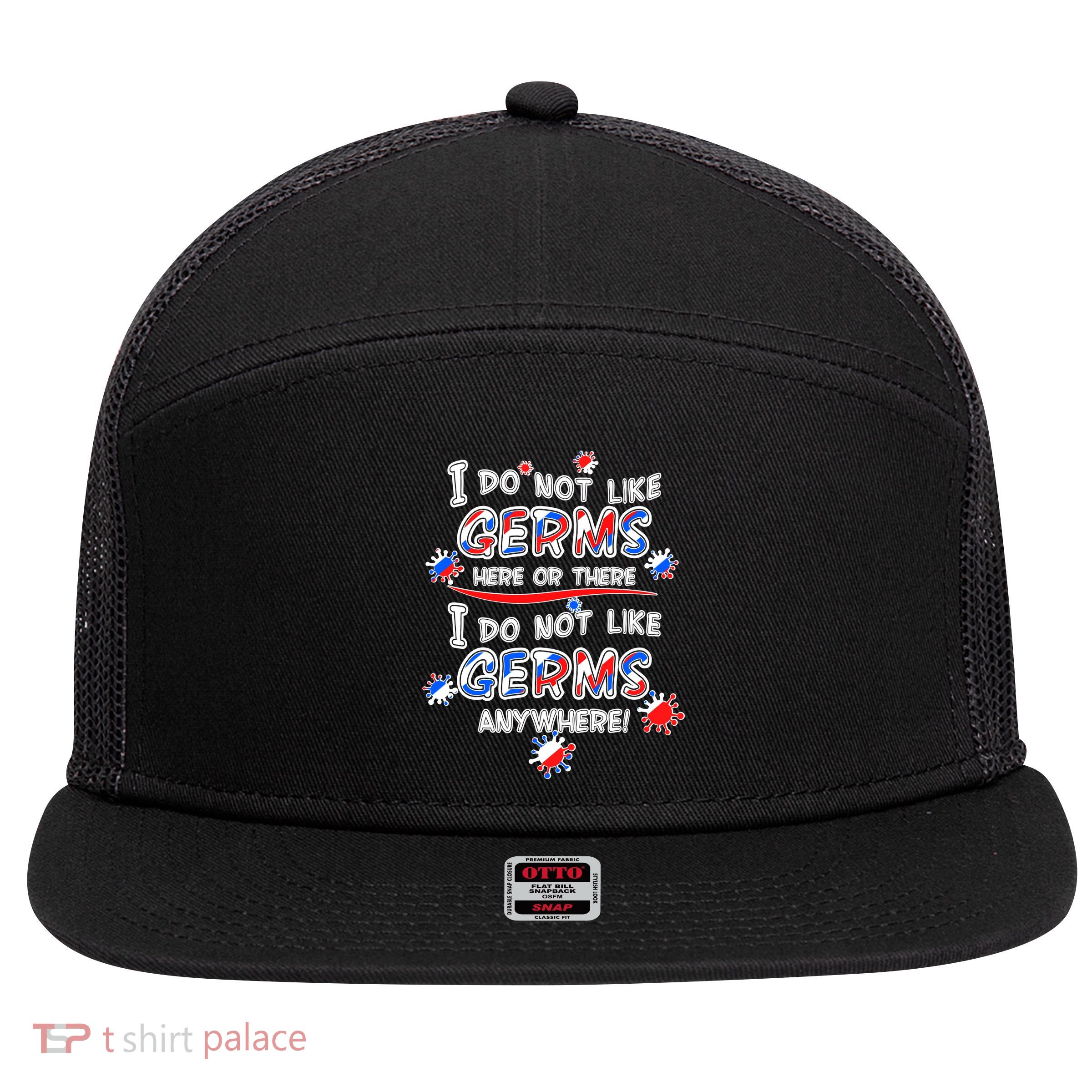 I Do Not Like Germs Here Or There 7 Panel Mesh Trucker Snapback Hat