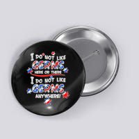 I Do Not Like Germs Here Or There Button