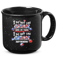 I Do Not Like Germs Here Or There 15oz Campfire Ceramic Mug