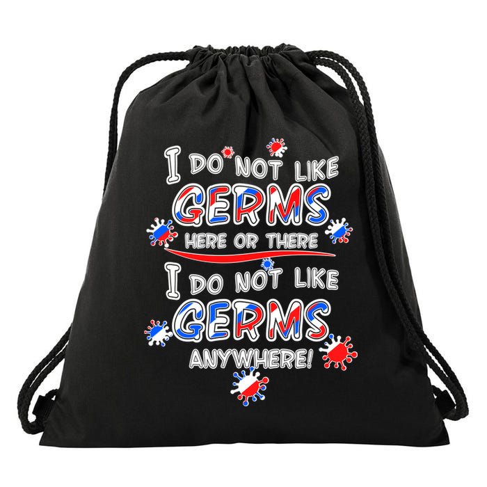 I Do Not Like Germs Here Or There Drawstring Bag