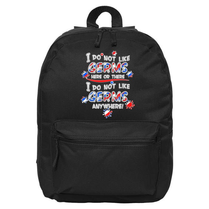 I Do Not Like Germs Here Or There 16 in Basic Backpack