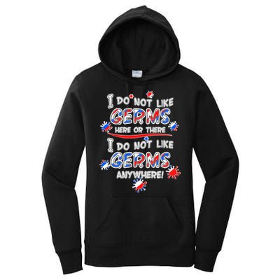 I Do Not Like Germs Here Or There Women's Pullover Hoodie