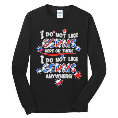 I Do Not Like Germs Here Or There Tall Long Sleeve T-Shirt