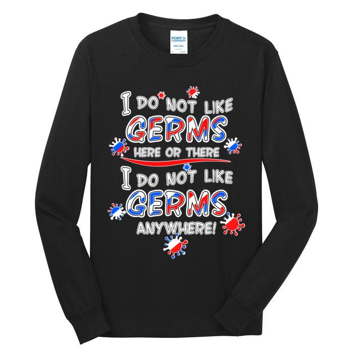 I Do Not Like Germs Here Or There Tall Long Sleeve T-Shirt