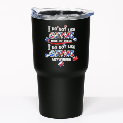 I Do Not Like Germs Here Or There Tumbler