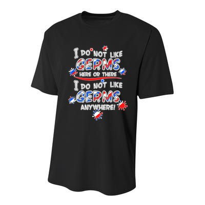 I Do Not Like Germs Here Or There Youth Performance Sprint T-Shirt