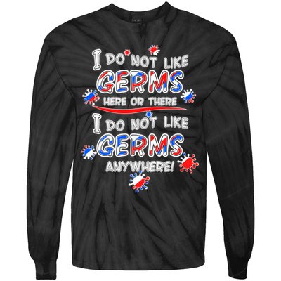 I Do Not Like Germs Here Or There Tie-Dye Long Sleeve Shirt