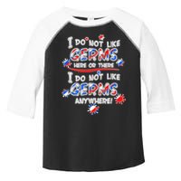 I Do Not Like Germs Here Or There Toddler Fine Jersey T-Shirt