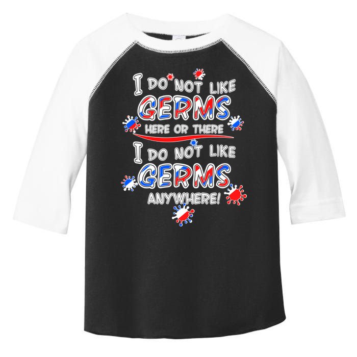 I Do Not Like Germs Here Or There Toddler Fine Jersey T-Shirt