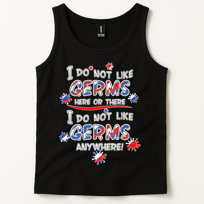 I Do Not Like Germs Here Or There Tank Top