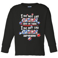 I Do Not Like Germs Here Or There Toddler Long Sleeve Shirt