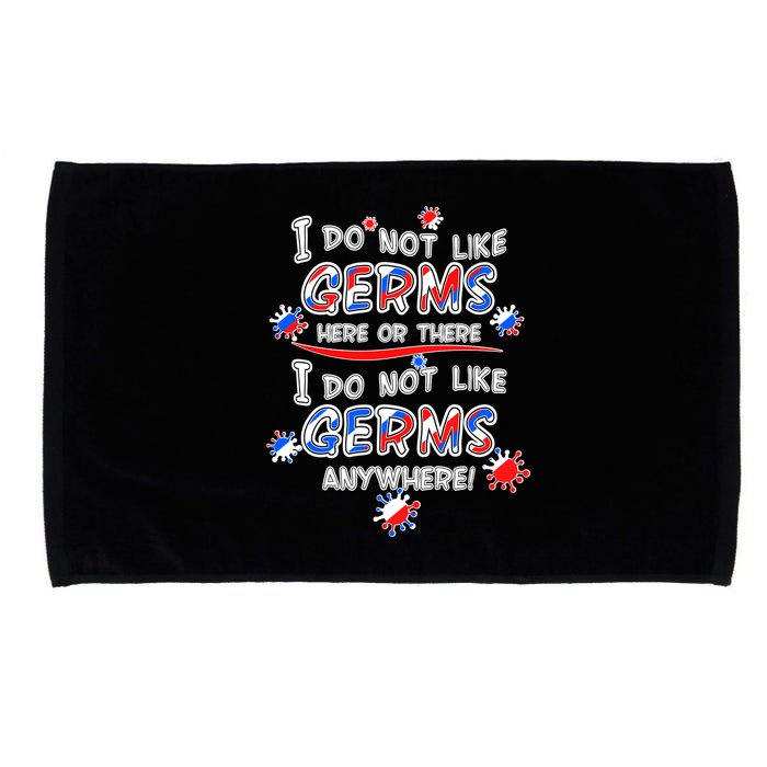 I Do Not Like Germs Here Or There Microfiber Hand Towel
