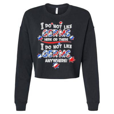 I Do Not Like Germs Here Or There Cropped Pullover Crew