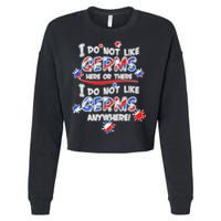 I Do Not Like Germs Here Or There Cropped Pullover Crew
