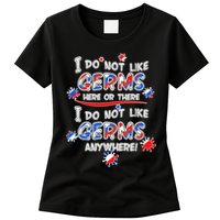 I Do Not Like Germs Here Or There Womens T-Shirt