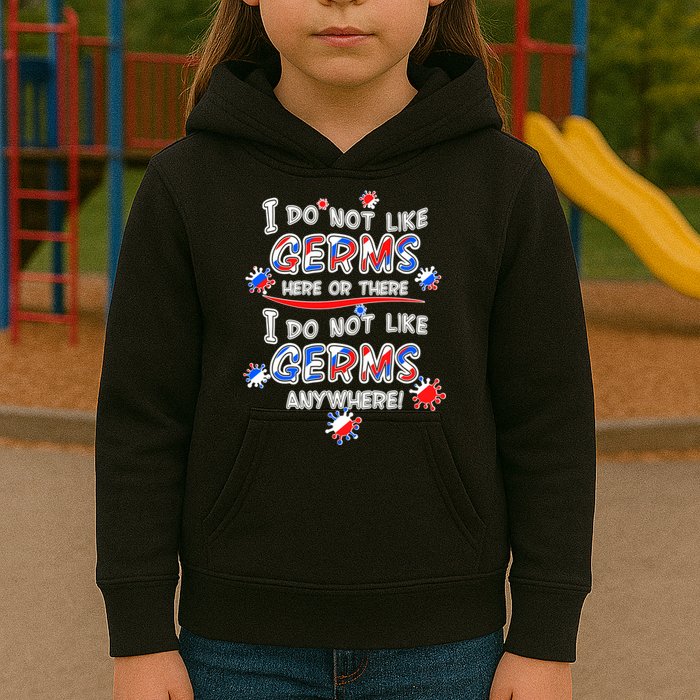 I Do Not Like Germs Here Or There Kids Hoodie