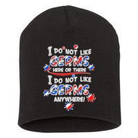 I Do Not Like Germs Here Or There Short Acrylic Beanie