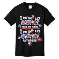 I Do Not Like Germs Here Or There Kids T-Shirt