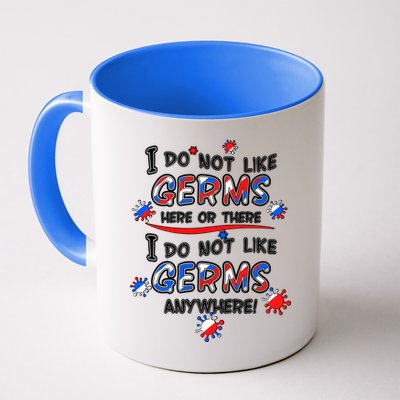I Do Not Like Germs Here Or There Mug