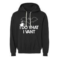 I Do What I Vant (Want) Funny Bat Vampire Garment-Dyed Fleece Hoodie