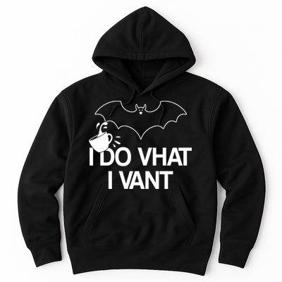 I Do What I Vant (Want) Funny Bat Vampire Hoodie