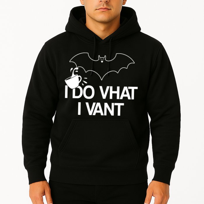 I Do What I Vant (Want) Funny Bat Vampire Hoodie
