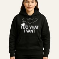 I Do What I Vant (Want) Funny Bat Vampire Hoodie