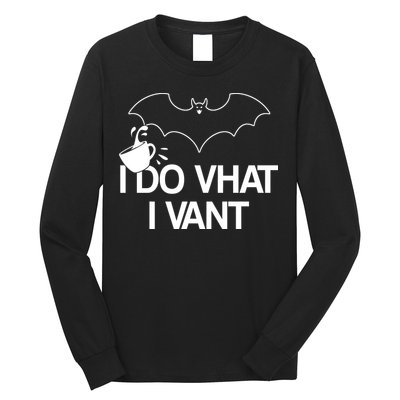I Do What I Vant (Want) Funny Bat Vampire Long Sleeve Shirt
