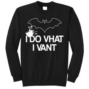 I Do What I Vant (Want) Funny Bat Vampire Sweatshirt