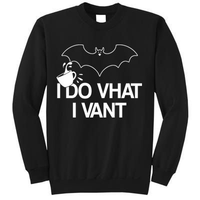 I Do What I Vant (Want) Funny Bat Vampire Sweatshirt